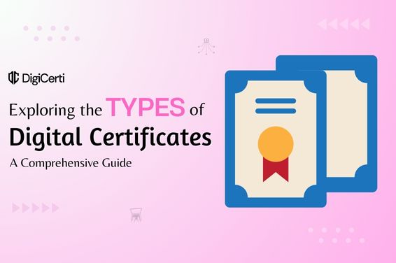 Exploring the Types of Digital Certificates: A Comprehensive Guide